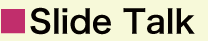 Slide Talk
